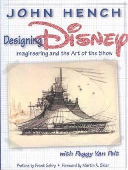 Hardcover Designing Disney: Imagineering and the Art of the Show Book