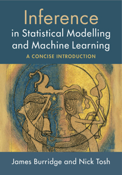 Hardcover Inference in Statistical Modelling and Machine Learning: A Concise Introduction Book