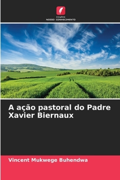 Paperback A ação pastoral do Padre Xavier Biernaux [Portuguese] Book