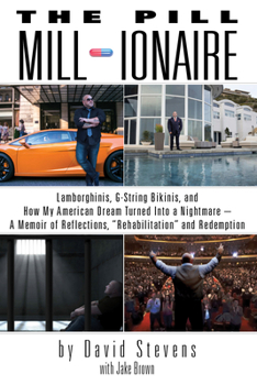 Hardcover The Pill Millionaire: Lamborghinis, G-String Bikinis, and How My American Dream Became a Nightmare - A Memoir of Reflections, "rehabilitatio [Large Print] Book