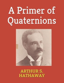 Paperback A Primer of Quaternions Book