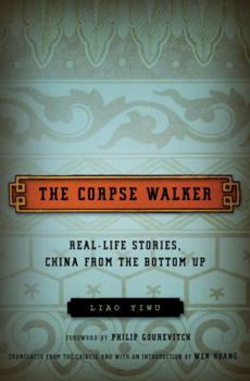 Hardcover The Corpse Walker: Real-Life Stories, China from the Bottom Up Book