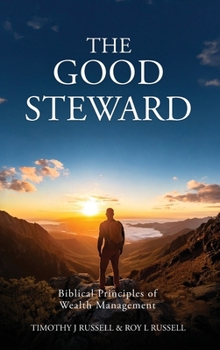 Hardcover The Good Steward: Biblical Principles of Wealth Management Book
