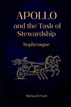 Paperback Apollo and the Task of Stewardship: Sophrosyne Book