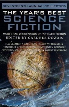 The Year's Best Science Fiction: Seventeenth Annual Collection - Book #17 of the Year's Best Science Fiction