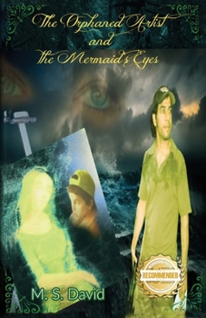 Paperback The Orphaned Artist and the Mermaid's Eyes Book