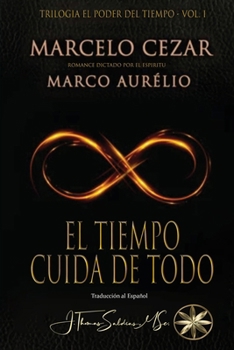 El Tiempo Cuida de Todo (Spanish Edition)