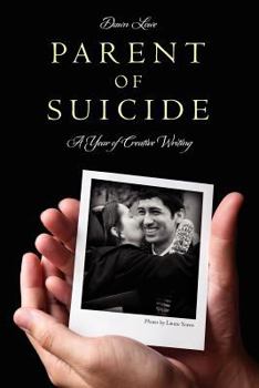 Paperback Parent of Suicide: A Year of Creative Writing Book