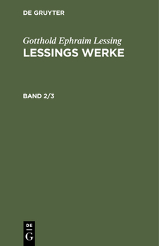 Hardcover Gotthold Ephraim Lessing: Lessings Werke. Band 2/3 [German] Book