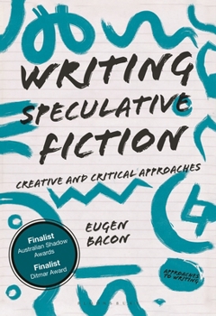 Hardcover Writing Speculative Fiction: Creative and Critical Approaches Book