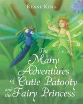 Paperback The Many Adventures Of Cutie Patooty And The Fairy Princess Book