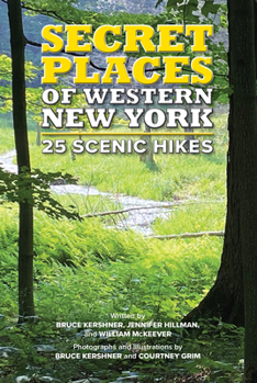 Paperback Secret Places of Western New York: 25 Scenic Hikes Book