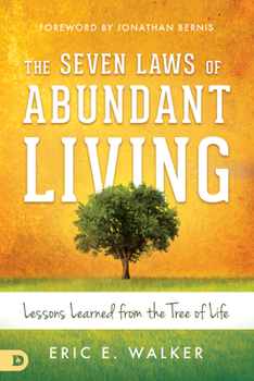 Paperback The Seven Laws of Abundant Living: Lessons Learned from The Tree of Life Book