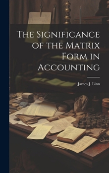 Hardcover The Significance of the Matrix Form in Accounting Book