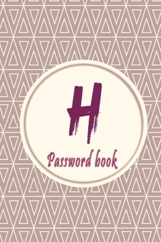 Paperback Initials Letter "H" Password Book: Lovely Password keeper, Best way to Track Website, Username, Password and easily Tabbed in Alphabetical Order -Spec Book