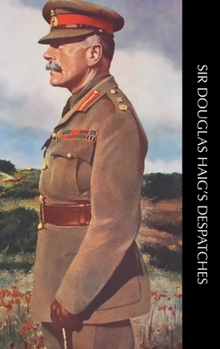 Hardcover Sir Douglas Haig's Despatches Book