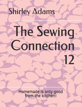 Paperback The Sewing Connection 12: Shirley Adams Sewing Connection Book