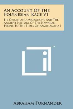 Paperback An Account of the Polynesian Race V1: Its Origin and Migrations and the Ancient History of the Hawaiian People to the Times of Kamehameha I Book