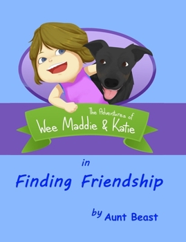 Paperback Finding Friendship: the Adventures of Wee Maddie & Katie Book