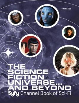 Hardcover The Science Fiction Universe... and Beyond: Syfy Channel Book of Sci-Fi Book