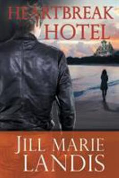 Heartbreak Hotel: A Novel (Twilight Cove Trilogy) - Book #3 of the Twilight Cove