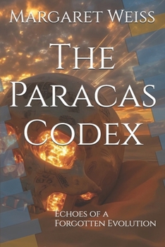 Paperback The Paracas Codex: Echoes of a Forgotten Evolution Book