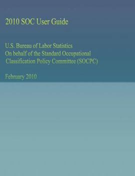 Paperback U.S. Bureau of Labor Statistics On behalf of the Standard Occupational Classification Policy Committee (SOCPC) Book