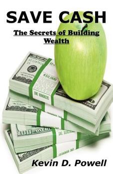 Paperback Save Cash: The Secrets of Building Wealth Book