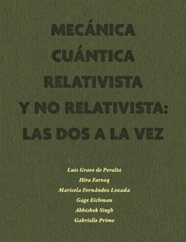 Mecánica Cuántica Relativista y No Relativista: las dos a la vez: Parte I: Estados estacionarios