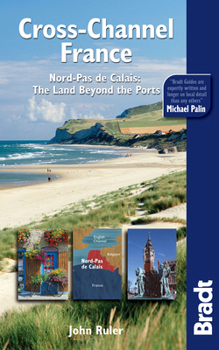 Paperback Bradt Cross-Channel France: Nord-Pas de Calais: The Land Beyond the Ports Book