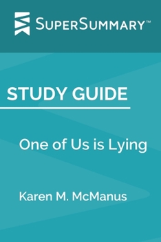 Paperback Study Guide: One of Us is Lying by Karen M. McManus (SuperSummary) Book