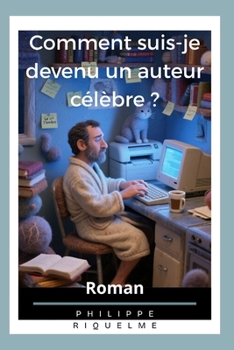 Paperback Comment suis-je devenu un auteur célèbre ? [French] Book