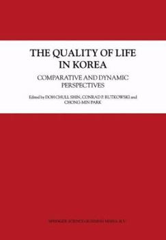 Paperback The Quality of Life in Korea: Comparative and Dynamic Perspectives Book