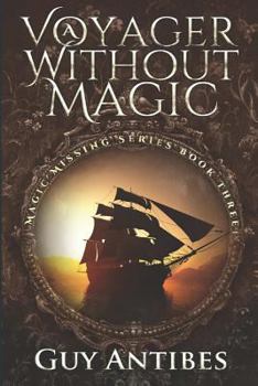 A Voyager Without Magic - Book #3 of the Magic Missing