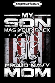 Composition Notebook: My Son Has Your Back Proud Navy Mom  Journal/Notebook Blank Lined Ruled 6x9 100 Pages