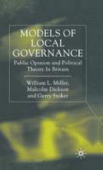 Hardcover Models of Local Governance: Public Opinion and Political Theory in Britain Book
