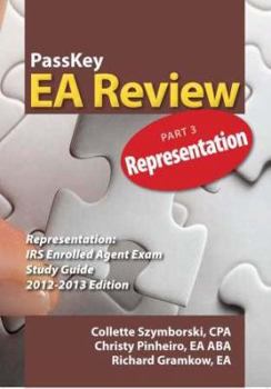 Paperback Passkey EA Review, Part 3: Representation, IRS Enrolled Agent Exam Study Guide 2012 2013 Edition Book