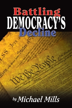 Paperback Battling Democracy's Decline: Lessons from the Trenches Book