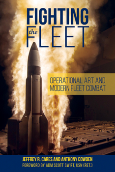 Hardcover Fighting the Fleet: Operational Art and Modern Fleet Combat Book