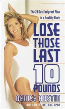 Paperback Lose Those Last 10 Pounds: The 28-Day Foolproof Plan to a Healthy Body Book