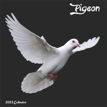 Pigeon 2022 Calendar: Official Columbidae Birds Calendar 2022