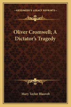 Paperback Oliver Cromwell; A Dictator's Tragedy Book