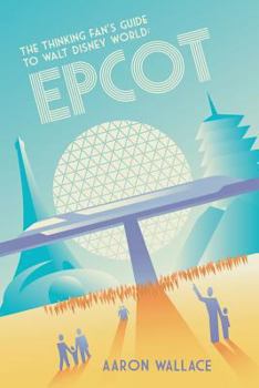 Paperback The Thinking Fan's Guide to Walt Disney World: Epcot Book