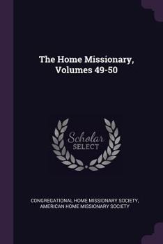 Paperback The Home Missionary, Volumes 49-50 Book