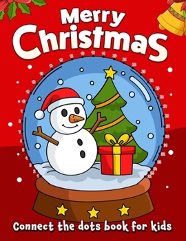 Paperback Merry Christmas Connect the Dots Book for kids: Fun with Santas, Reindeer, Snowman, Elf and Gifts Book