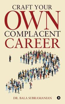 Paperback Craft Your Own Complacent Career Book