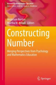 Hardcover Constructing Number: Merging Perspectives from Psychology and Mathematics Education Book