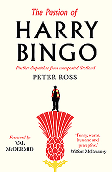 Paperback The Passion of Harry Bingo: Further Dispatches from Unreported Scotland Book