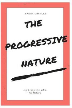 Paperback The Progressive Nature: My Story, My Life, His Nature Book