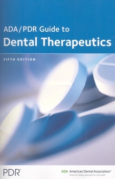 Paperback The Ada/PDR Guide to Dental Therapeutics Book